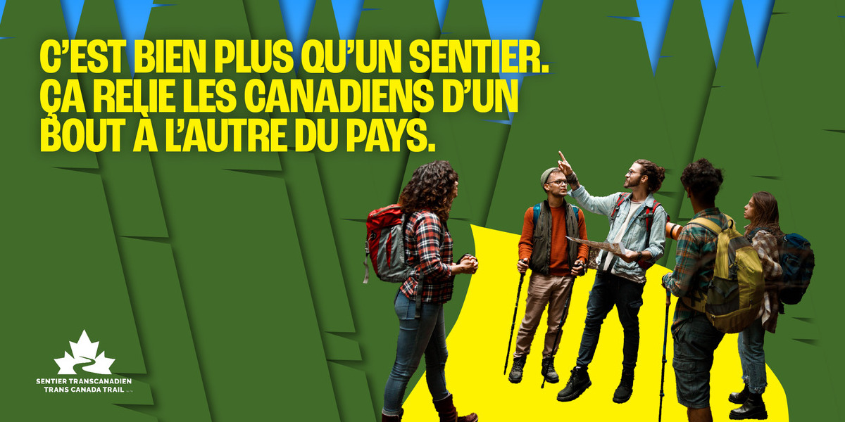 00Feature image_FR_Plus quun sentier | Sentier Transcanadien French banner for the Trans Canada Trail: a group of hikers with backpacks on a yellow path against a green, forest-like background, with the slogan 'C’est bien plus qu’un sentier. Ça relie les Canadiens d’un bout à l’autre du pays' and a small white trail logo in the bottom-left corner.